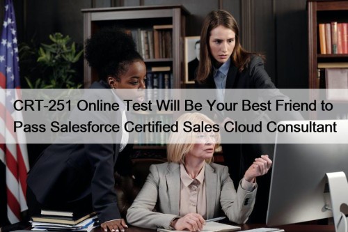 CRT-251 Online Test Will Be Your Best Friend ...